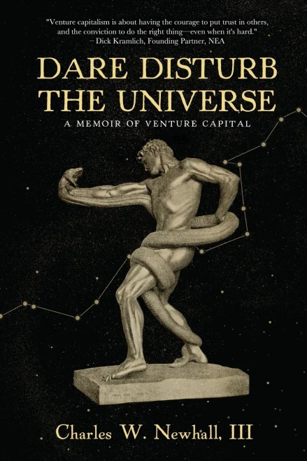 Dare Disturb The Universe: A Memoir Of Venture Capital - 9781646634330