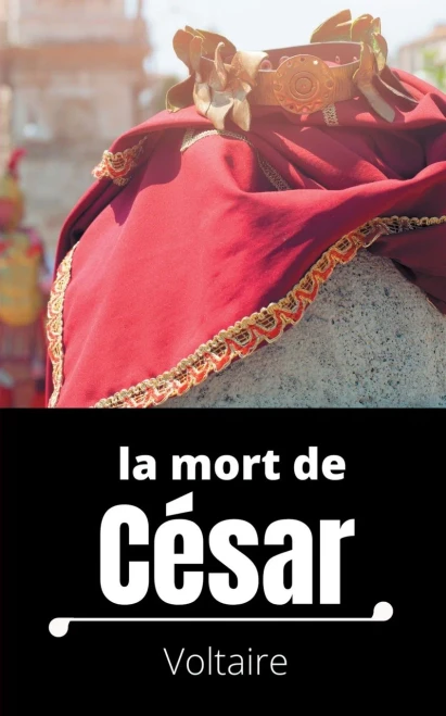 La Mort De César: Tragédie En Trois Actes De Voltaire (French Edition)