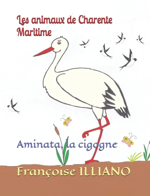 Les Animaux De Charente Maritime: Aminata, La Cigogne (French Edition)