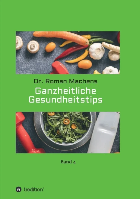 Ganzheitliche Gesundheitstips: Band 4 (German Edition) - 9783743964686