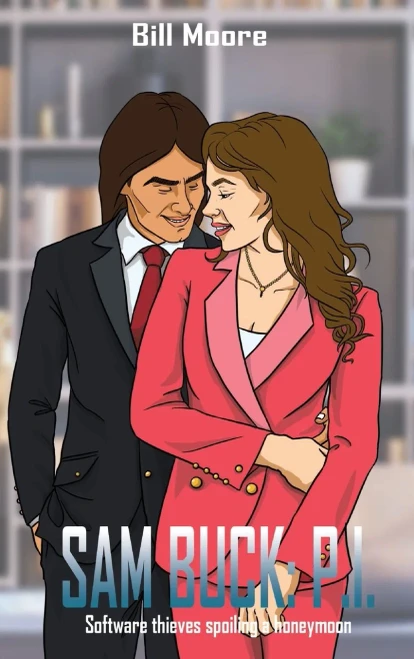 Sam Buck: P.I.: Software Thieves Spoiling A Honeymoon - 9781957575322