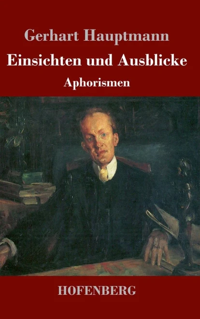 Einsichten Und Ausblicke: Aphorismen (German Edition) - 9783743735378