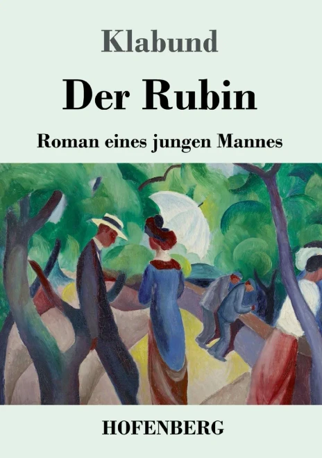 Der Rubin: Roman Eines Jungen Mannes (German Edition) - 9783743734425