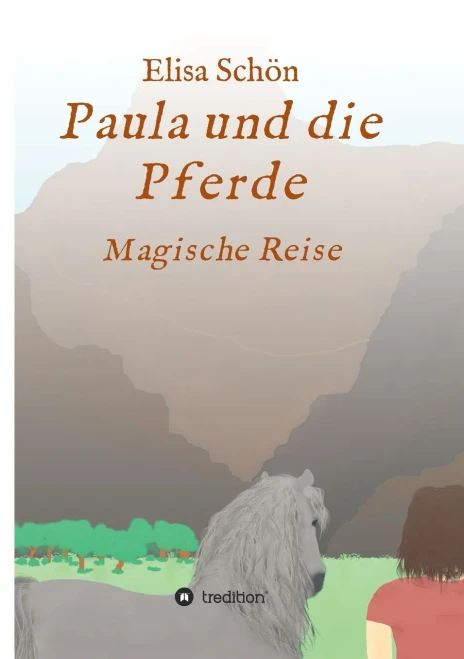 Paula Und Die Pferde: Magische Reise (German Edition) - 9783347178328
