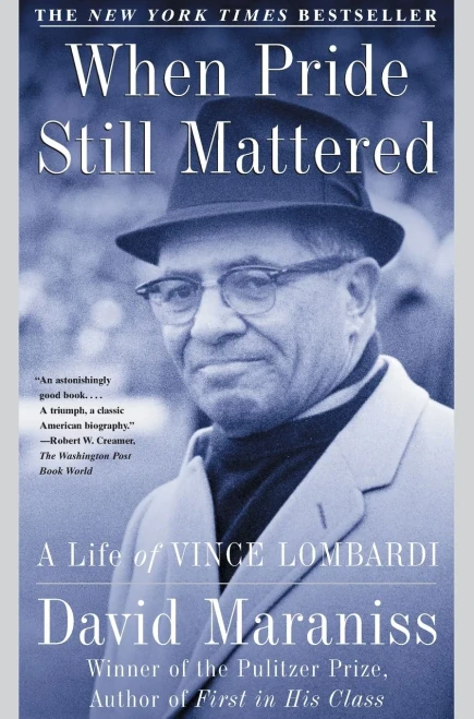 When Pride Still Mattered : A Life Of Vince Lombardi