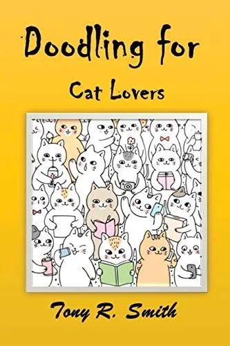 Doodling For Cat Lovers: How To Draw Cats Step By Step (100 Pages)