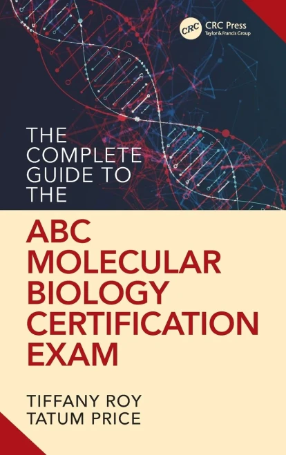 The Complete Guide To The Abc Molecular Biology Certification Exam