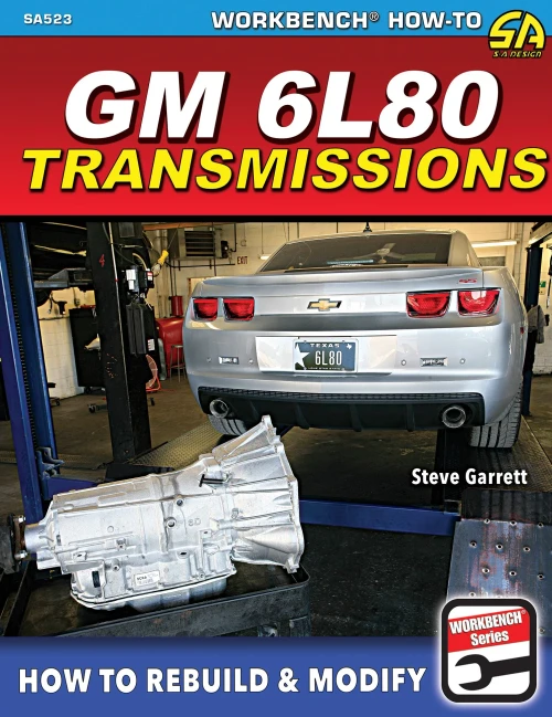 Gm 6L80 Transmissions: How To Rebuild & Modify (Sa Design, Sa523)