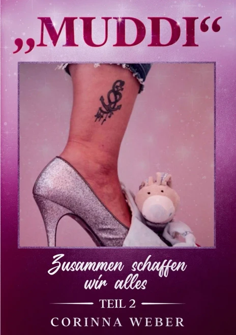 Muddi Teil 2: Zusammen Schaffen Wir Alles Teil 2 (German Edition)