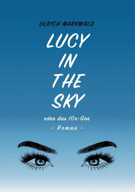 Lucy In The Sky Oder Das 10X-Gen (German Edition) - 9783347079885