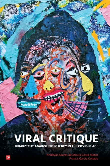 Viral Critique: Bioarztchy Against Biopotency In The Covid-19 Age