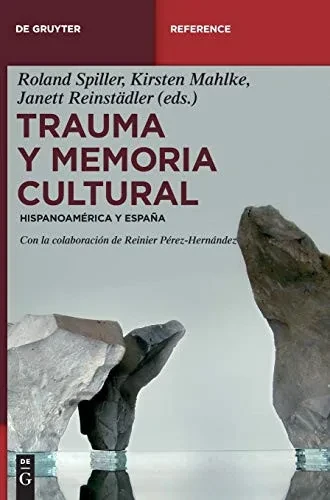 Trauma Y Memoria Cultural (De Gruyter Handbook) (Spanish Edition)
