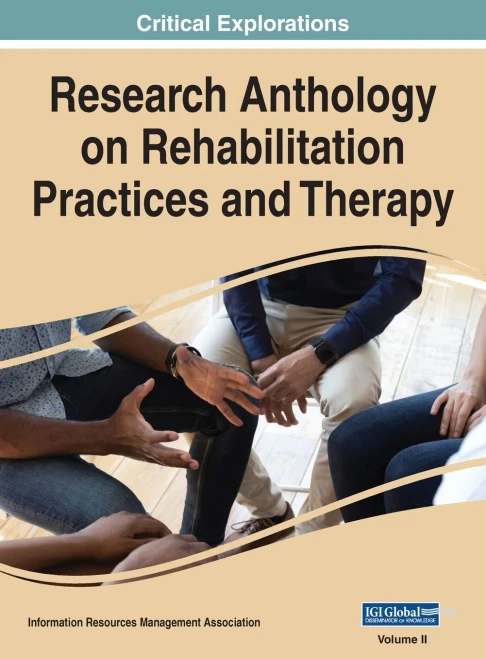 Research Anthology On Rehabilitation Practices And Therapy, Vol 2