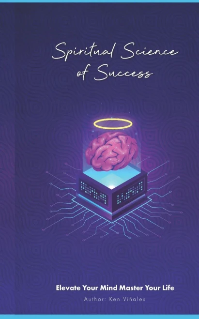Spiritual Science Of Success: Elevate Your Mind Master Your Life