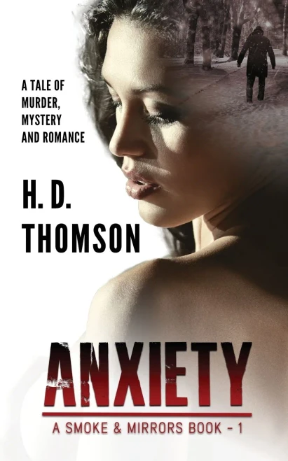 Anxiety: A Tale Of Murder, Mystery And Romance (Smoke & Mirrors)