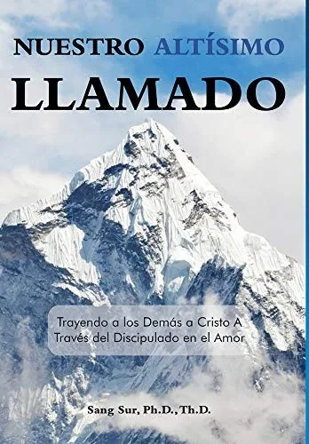 Nuestro Altísimo Llamado (Our Highest Calling) (Spanish Edition)