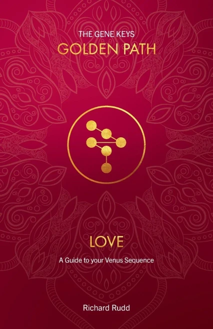 Love: A Guide To Your Venus Sequence (2) (Gene Keys Golden Path)