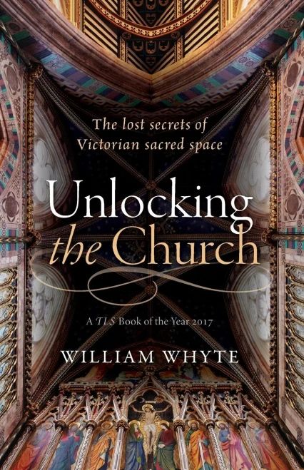 Unlocking The Church: The Lost Secrets Of Victorian Sacred Space