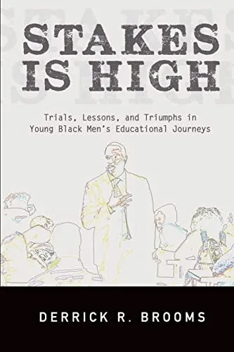 Stakes Is High (Suny Series, Critical Race Studies In Education)