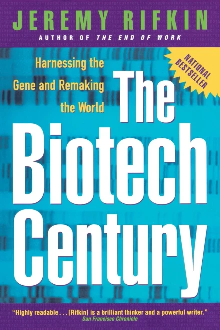 The Biotech Century: Harnessing The Gene And Remaking The World
