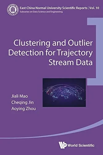 Clustering and Outlier Detection for Trajectory Stream Data (East China Normal University Scientific Reports)