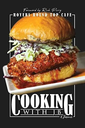 Cooking With Jb & Jamie: Royers Round Top Cafe - 9781632965059