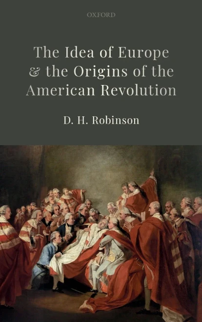 The Idea Of Europe And The Origins Of The American Revolution