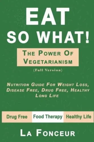 Eat So What! The Power Of Vegetarianism (Author Signed Copy)