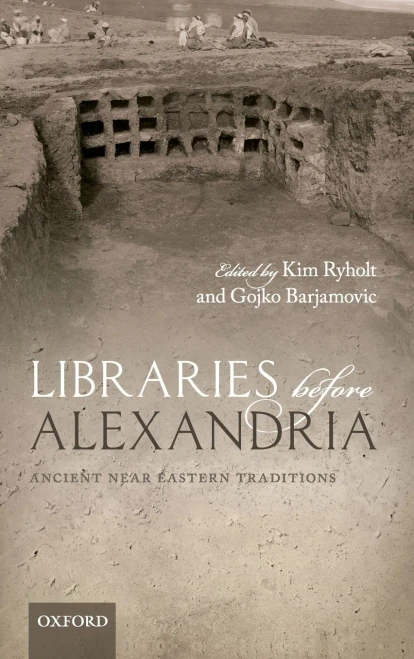 Libraries Before Alexandria: Ancient Near Eastern Traditions