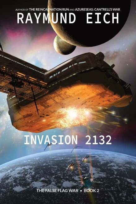Invasion 2132: A Science Fiction Novel (The False Flag War)