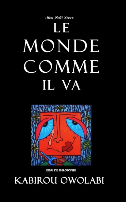 Le Monde Comme Il Va: Essai De Philosophie (French Edition)