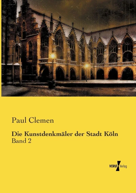 Die Kunstdenkmäler Der Stadt Köln: Band 2 (German Edition)