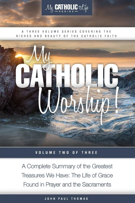 My Catholic Worship! (My Catholic Life! Series) (Volume 2)