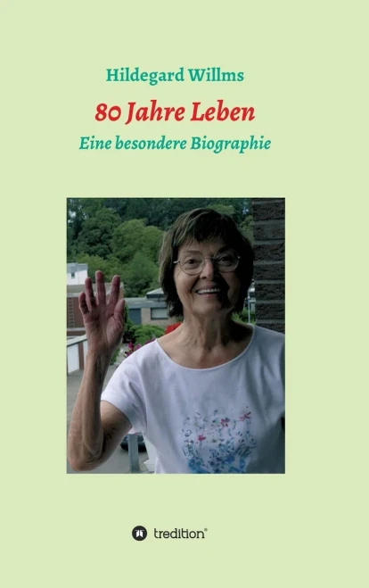 80 Jahre Leben: Eine Besondere Biographie (German Edition)