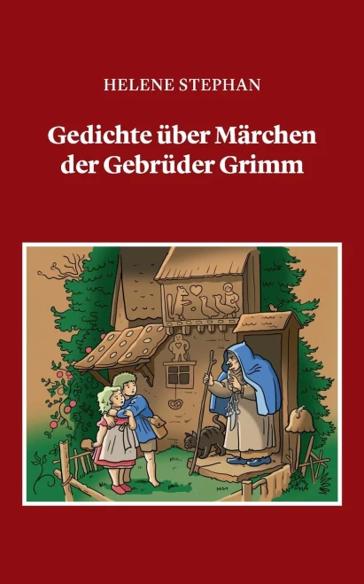 Gedichte Über Märchen Der Gebrüder Grimm (German Edition)