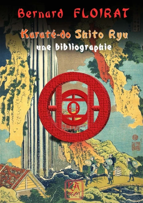 Karaté-Do Shito Ryu - Une Bibliographie (French Edition)