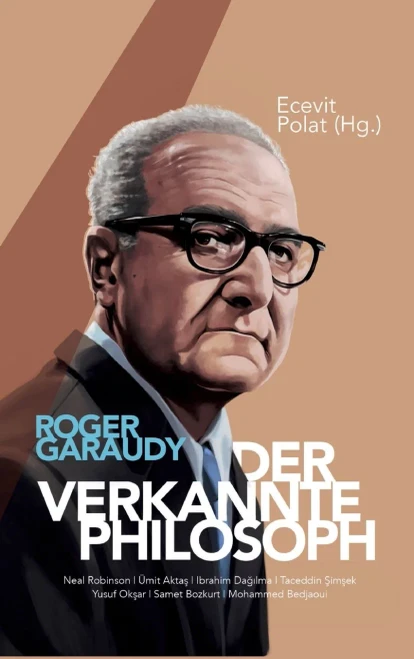 Roger Garaudy - Der Verkannte Philosoph (German Edition)