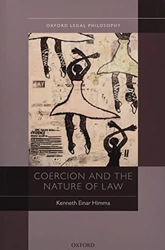 Coercion And The Nature Of Law (Oxford Legal Philosophy)