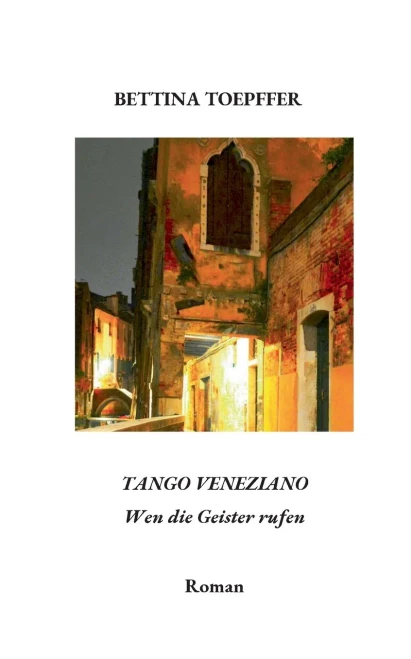 Tango Veneziano: Wen Die Geister Rufen (German Edition)