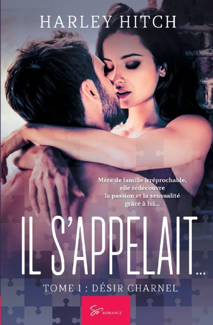 Il S'Appelait - Tome 1: Désir Charnel (French Edition)