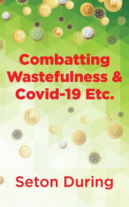 Combatting Wastefulness & Covid-19 Etc. - 9781803692388