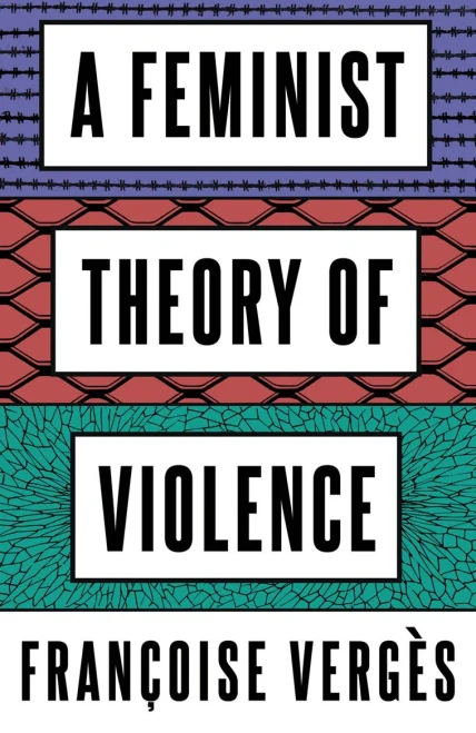 A Feminist Theory Of Violence: A Decolonial Perspective