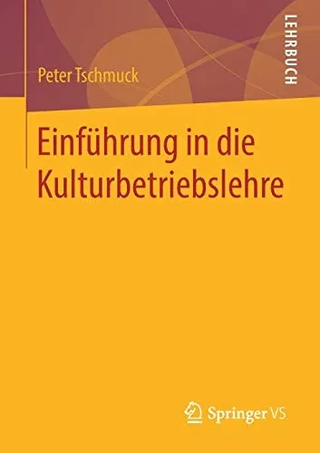 Einführung In Die Kulturbetriebslehre (German Edition)