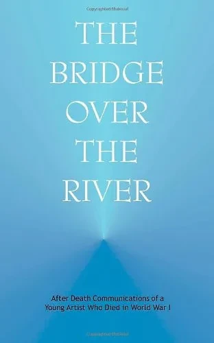 Bridge over the River: After Death Communications of <BR>a Young Artist Who Died in World War I