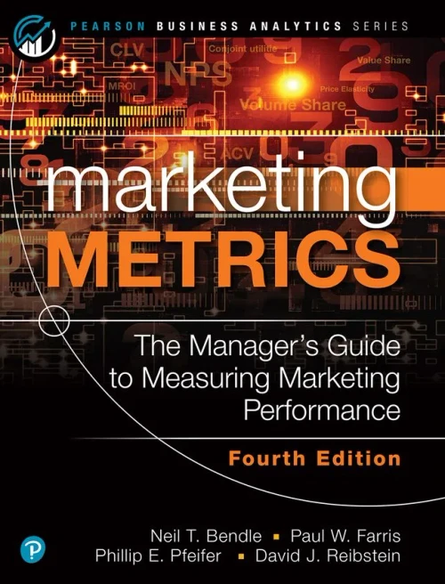 Marketing Metrics (Pearson Business Analytics Series)