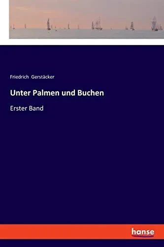 Unter Palmen Und Buchen: Erster Band (German Edition)