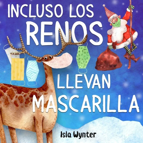 Incluso Los Renos Llevan Mascarilla (Spanish Edition)