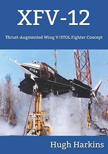 Xfv-12: Thrust-Augmented Wing V/Stol Fighter Concept