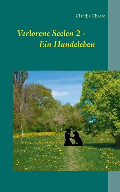 Verlorene Seelen 2 - Ein Hundeleben (German Edition)