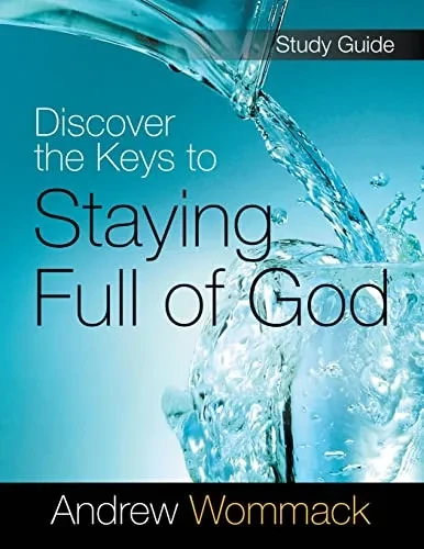 Discover The Keys To Staying Full Of God Study Guide
